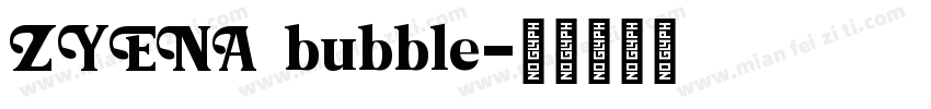 ZYENA bubble字体转换